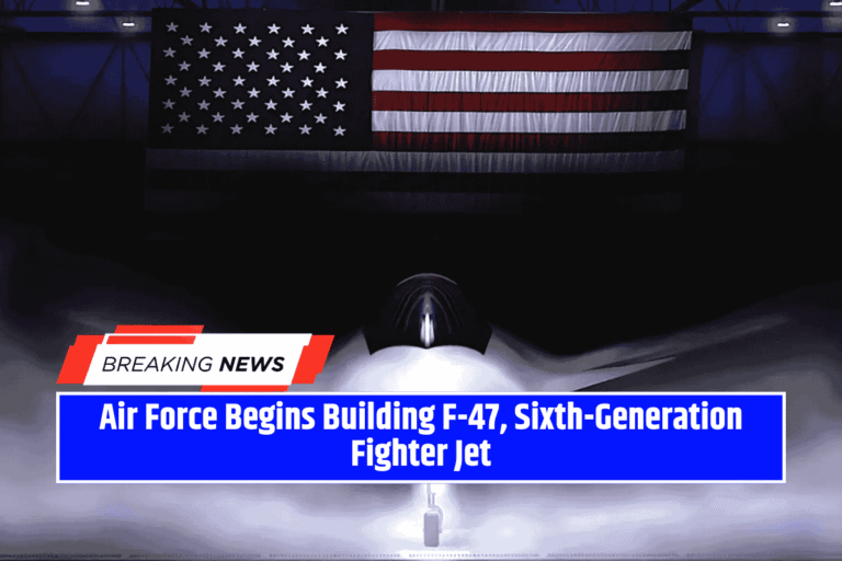 Air Force Begins Building F-47, Sixth-Generation Fighter Jet