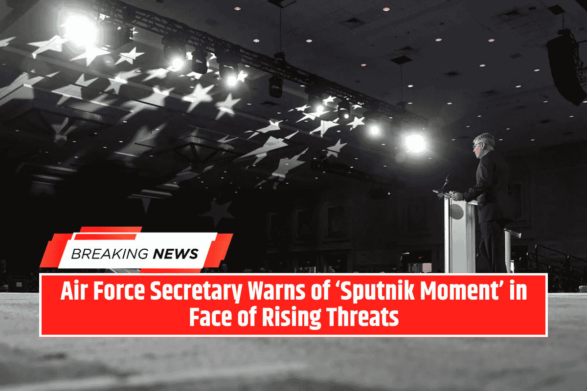 Air Force Secretary Warns of ‘Sputnik Moment’ in Face of Rising Threats