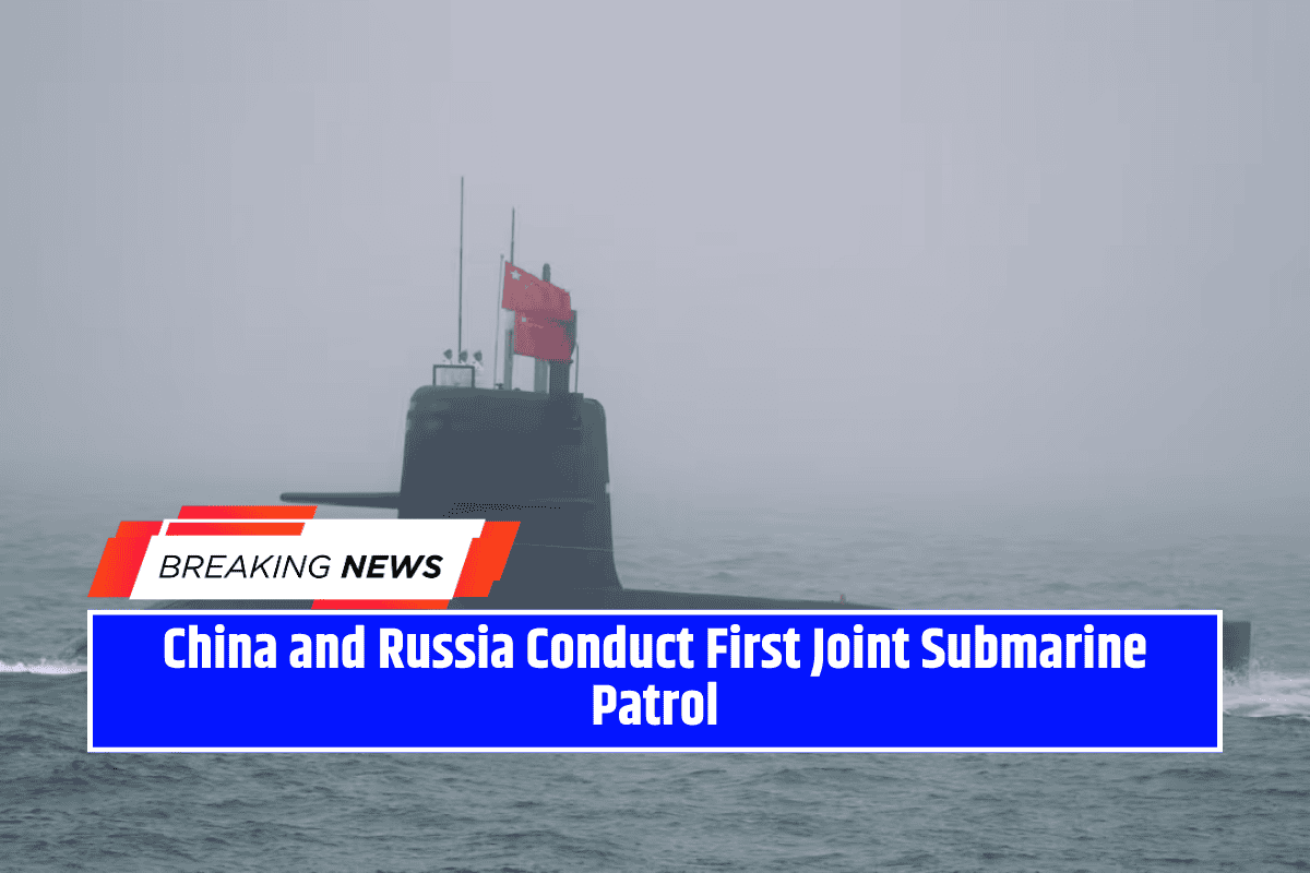 China and Russia Conduct First Joint Submarine Patrol