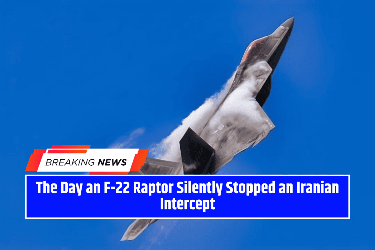 The Day an F-22 Raptor Silently Stopped an Iranian Intercept