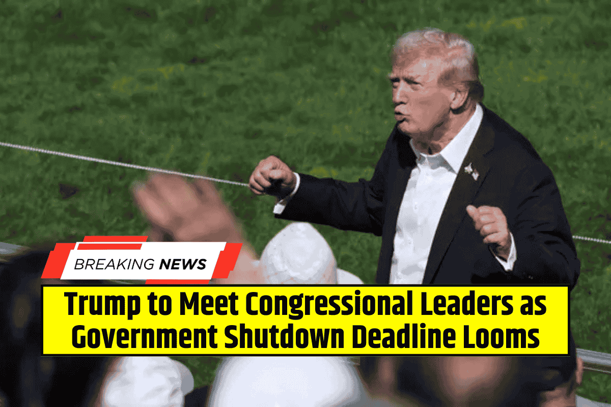 Trump to Meet Congressional Leaders as Government Shutdown Deadline Looms